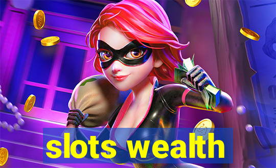 slots wealth