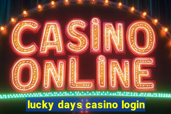 lucky days casino login