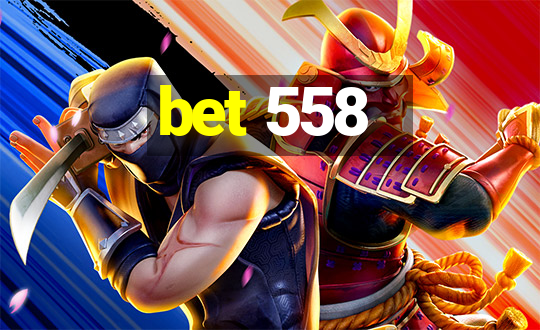 bet 558