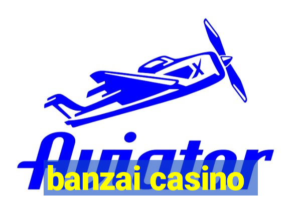 banzai casino