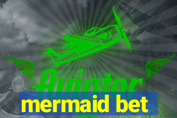 mermaid bet