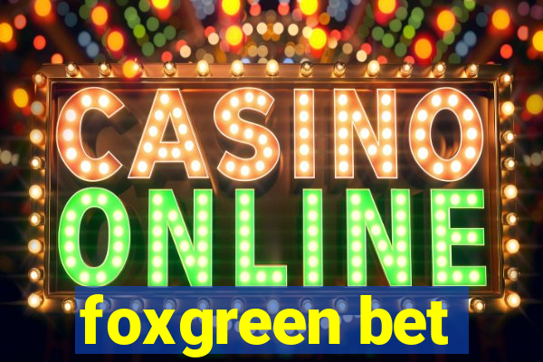 foxgreen bet