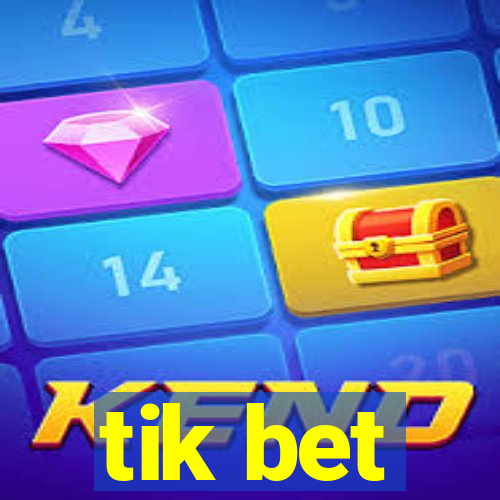 tik bet