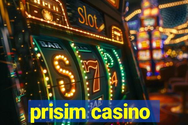 prisim casino