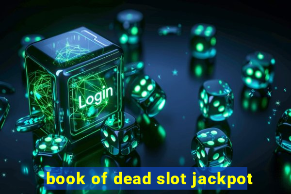 book of dead slot jackpot