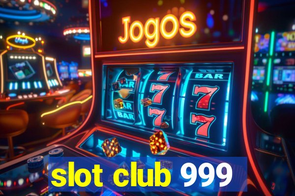 slot club 999