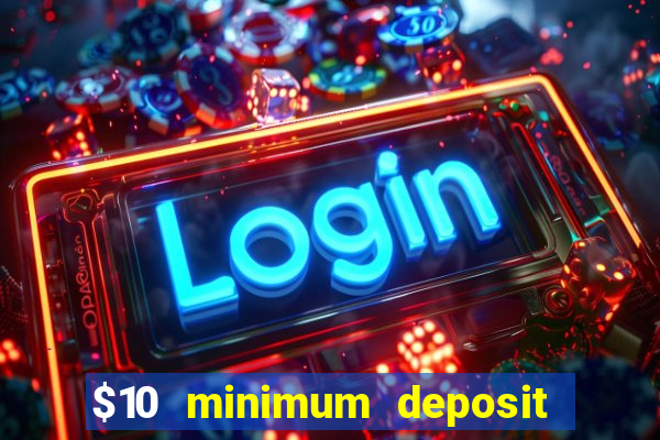 $10 minimum deposit australian casinos