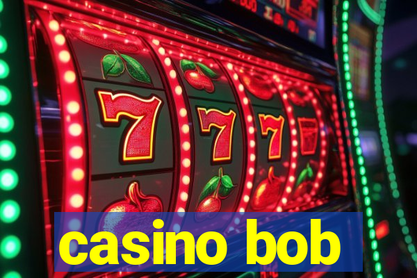 casino bob