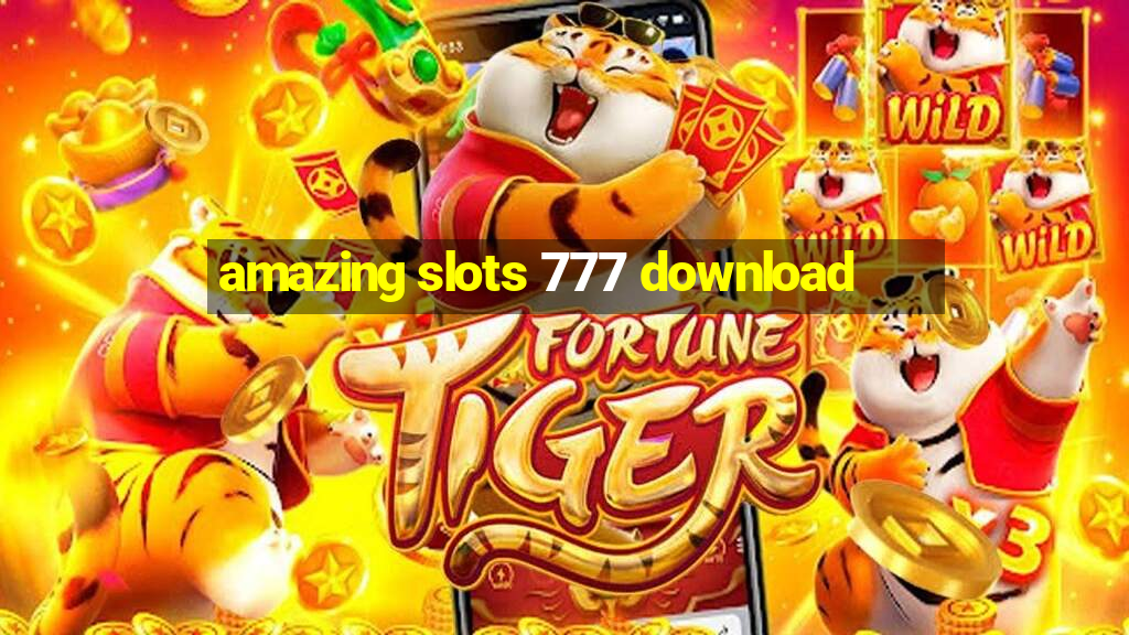 amazing slots 777 download