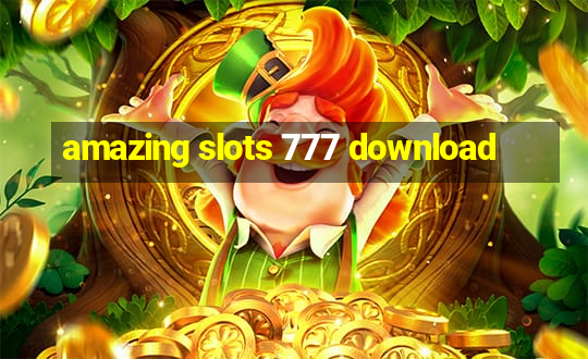 amazing slots 777 download