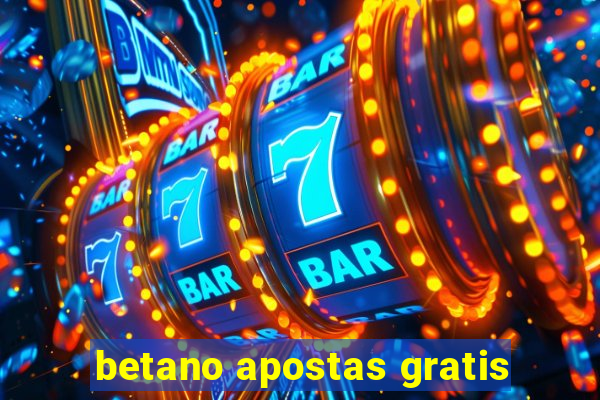 betano apostas gratis