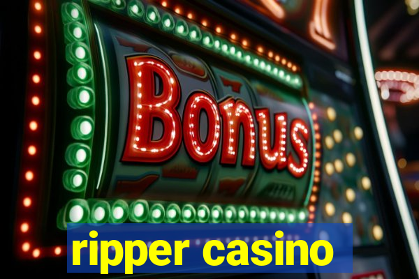 ripper casino