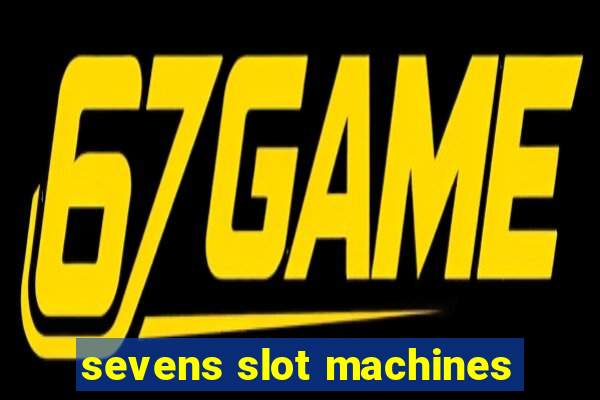 sevens slot machines