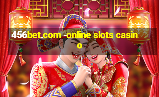 456bet.com -online slots casino