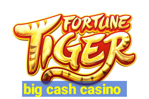 big cash casino