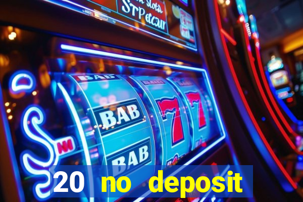 20 no deposit bonus casino