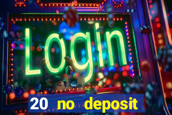 20 no deposit bonus casino