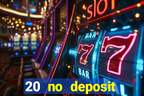 20 no deposit bonus casino