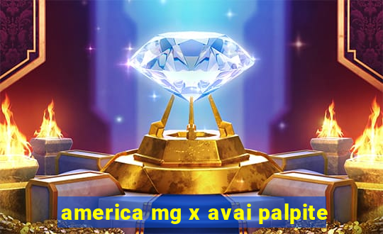 america mg x avai palpite