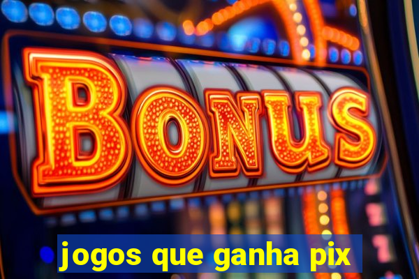 jogos que ganha pix