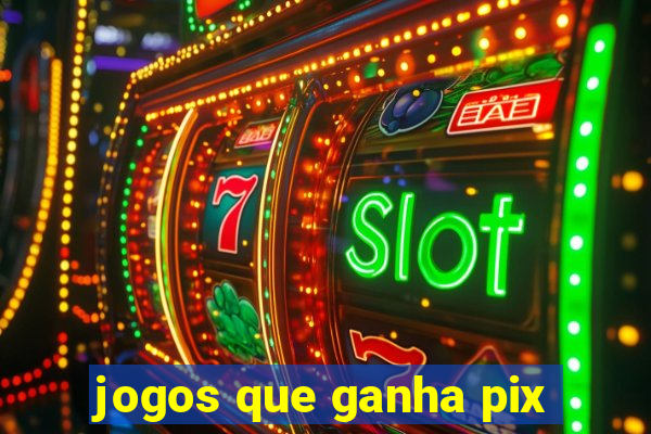 jogos que ganha pix