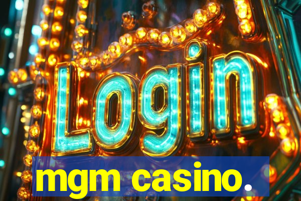 mgm casino.