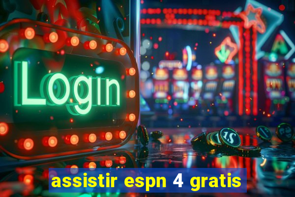 assistir espn 4 gratis