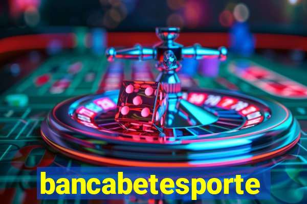 bancabetesporte