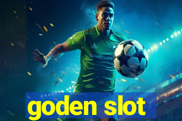 goden slot