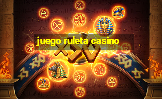 juego ruleta casino