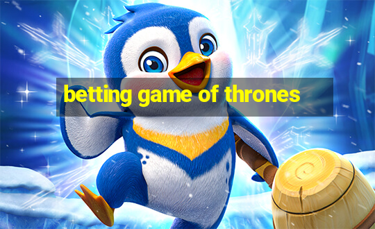 betting game of thrones