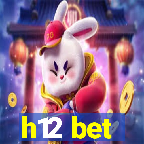 h12 bet