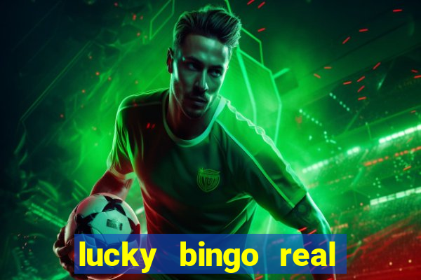 lucky bingo real or fake