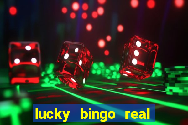 lucky bingo real or fake