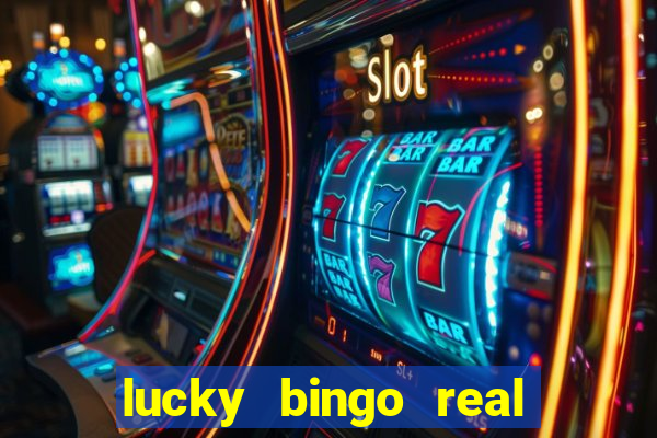 lucky bingo real or fake