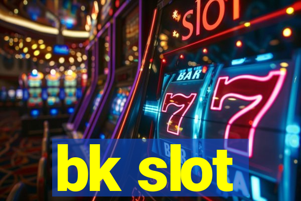 bk slot