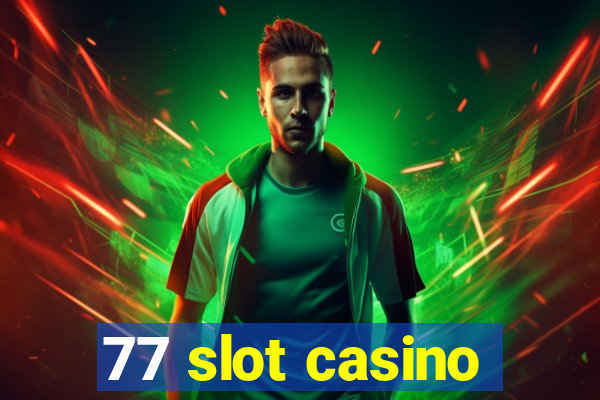 77 slot casino