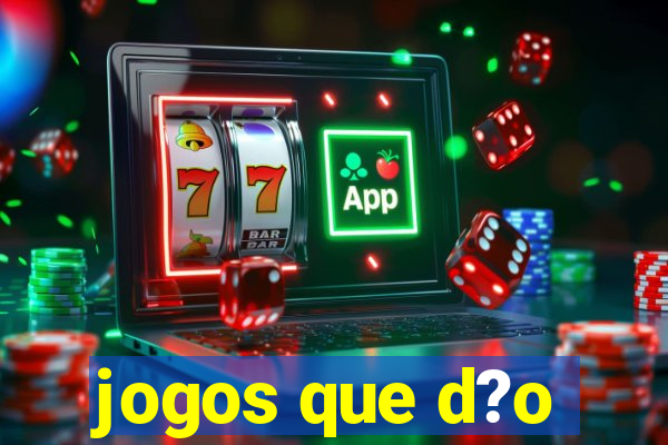 jogos que d?o