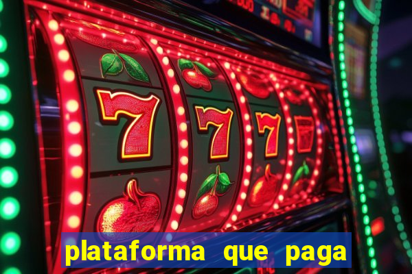 plataforma que paga muito no fortune tiger