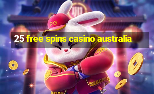 25 free spins casino australia