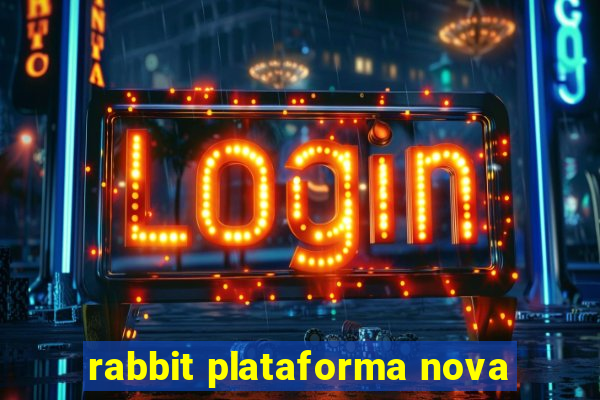 rabbit plataforma nova