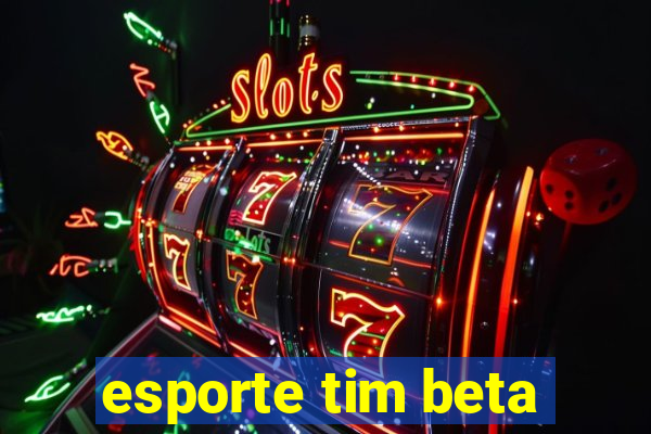 esporte tim beta