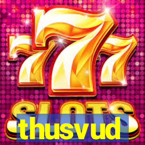 thusvud