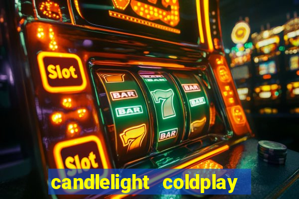 candlelight coldplay x imagine dragons