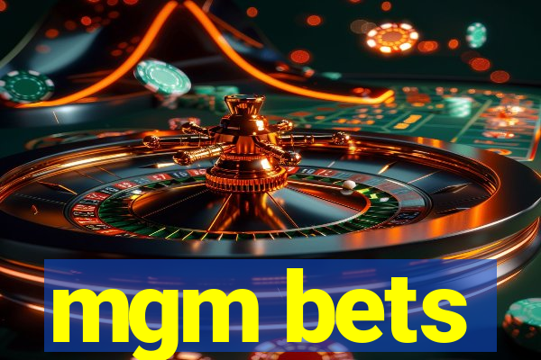 mgm bets