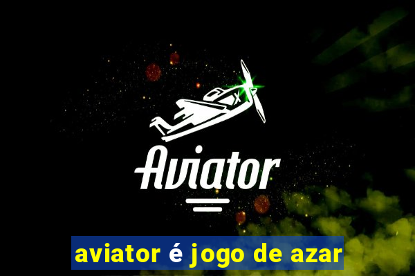 aviator é jogo de azar