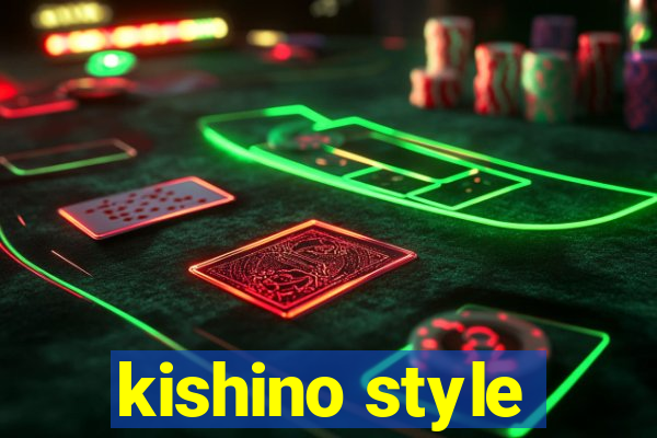 kishino style