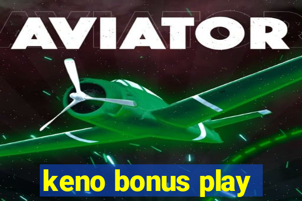 keno bonus play