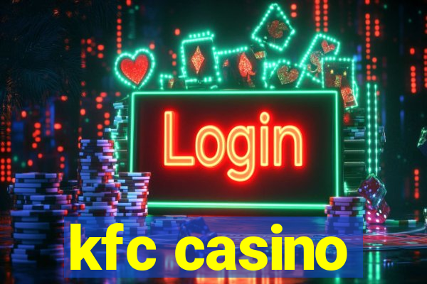 kfc casino