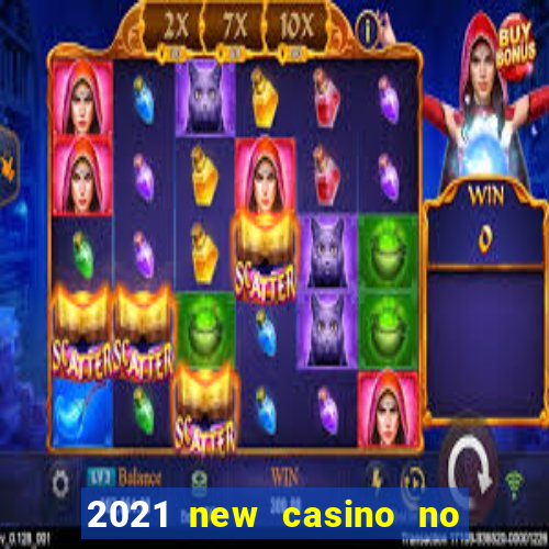 2021 new casino no deposit bonus